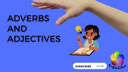 Adjectives and Adverbs in English