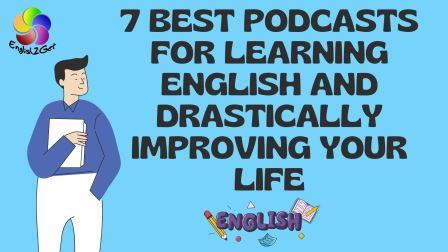 7 best podcasts for learning English and drastically improving your life