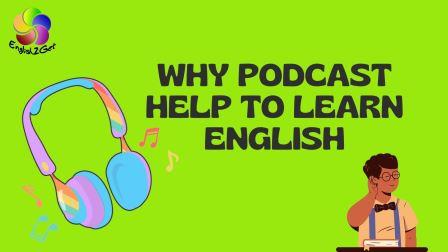 Why Podcast help to learn english